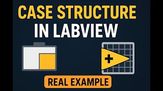 How to Use Case Structure in LabVIEW (Beginner Friendly)