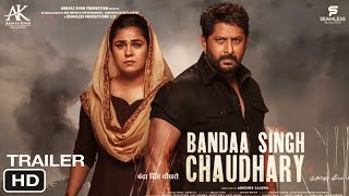 Bandaa Singh Chaudhary Trailer - Arshad Warsi, Meher Vij, Banda Singh Chaudhary Movie Teaser Trailer