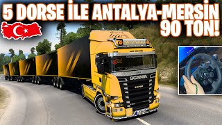 EFSANE VİRAJLI ANTALYA-MERSİN YOLU 🔥 5 DORSE 90 TON YÜK !!! | ETS 2 SCANİA R560 | YIRTIILL MODU ‼