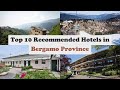 Top 10 Recommended Hotels In Bergamo Province | Top 10 Best 4 Star Hotels In Bergamo Province