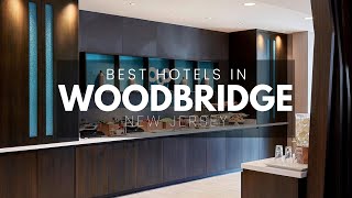 Best Hotels In Woodbridge New Jersey (Best Affordable & Luxury Options)
