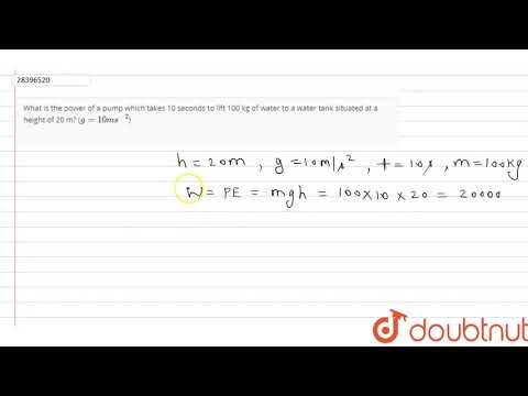 What is the power of a pump which takes 10 seconds?