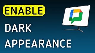 How To Enable Dark Appearance On Google Chat On PC (New Update)