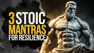 3 STOIC Mantras for resilence