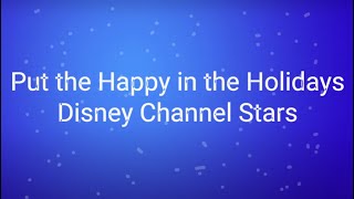 Disney Channel Stars - Put the Happy in the Holidays (Lyrics)