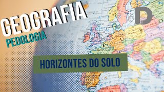 Horizontes do Solo - Pedologia - Geografia - Preparatório Enem