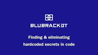 Demo: detecting & mitigating hardcoded secrets & code leaks with BluBracket