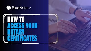 How to Access your Notary Certificates