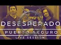 Desesperado | Puerto Seguro - LIVE SESSION DESDE ROMAPHONIC