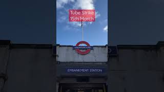 London Tube Strike | London Underground | 15th March Train Strike in London 🚊