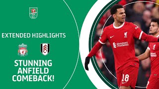 🔴 STUNNING ANFIELD COMEBACK! | Liverpool v Fulham Carabao Cup extended highlights