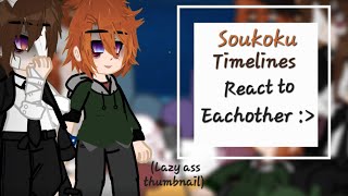 Soukoku Timelines React to Eachother// Part 1-3// 15 & 16 Soukoku//Qualitysucks & Cringe✌️