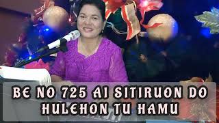 BE NO 725 AI SITIRUON DO HULEHON TU HAMU Syair & Lagu : Pdt. JAU.Doloksaribu @rotuasihombing