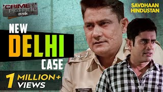 New Delhi का एक खौफनाक Case | Crime Patrol Series | TV Serial Episode