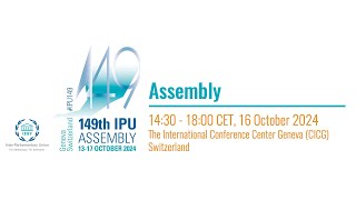 149th IPU Assembly - 16 Oct: Assembly PM Session (English)