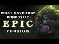 What Have They Done To Us | Epic Orchestral Version (Arcane Season 2) - Mako, Grey