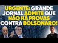 Acordou? Grande jornal admite que não há provas de que Bolsonaro sabia de plano dos 