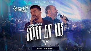 Lírios do Vale feat. Flavinho - Sopra em Nós