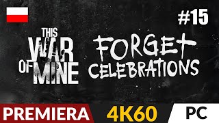 This War of Mine: Forget Celebrations PL 💥 #15 - odc.15 (D:29-30) 🛡️ Stabilizacja | DLC Gameplay