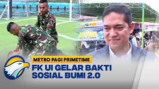 Fakultas Kedokteran UI Gelar Bakti Sosial BUMI 2.0 - [Metro Pagi Primetime]