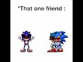 That one friend | #sonicexe#exetior#sark#Exeller