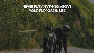 Never put anything above your purpose - MGTOW