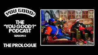 The You Good? PODCAST - Season 6: \