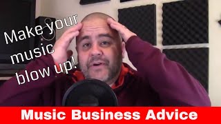 5 Things You need to make your music career blow up!