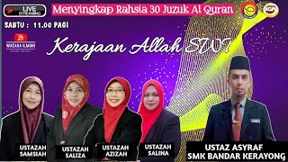 🔴[LIVE] WACANA ILMIAH MENYINGKAP RAHSIA 30 JUZUK AL- QURAN – KERAJAAN ALLAH SWT  #25