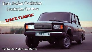 Yasla Dolan Gozlerine Gozlerim Qurban Remix DJ KamraN MM (Elcin Rehman) TikTokda Axtarilan Mahni