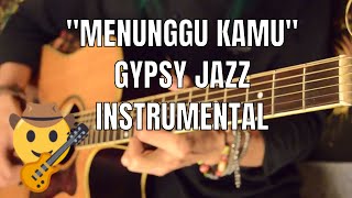 ANJI - MENUNGGU KAMU (COVER) | GYPSY JAZZ INSTRUMENTAL