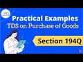 Practical example of TDS us 194q tds on purchase of goods | TDS on purchase of goods