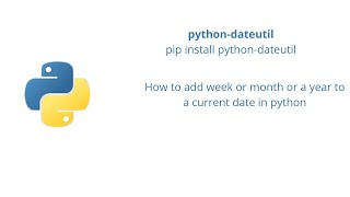 How to add week,month or a year to current date in python