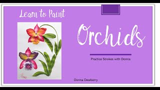 Learn to Paint One Stroke - Practice Strokes With Donna: Orchids | Donna Dewberry 2023