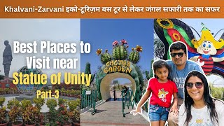 Statue of Unity | Khalwani to Zarwani Eco Tourism Bus Tour | Places To Visit Near Statue Of Unity