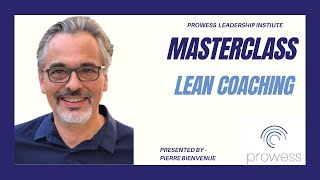 Prowess Leadership Institute Masterclass - Lean Coaching