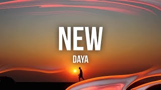 Daya - New (Lyrics / Lyric Video)