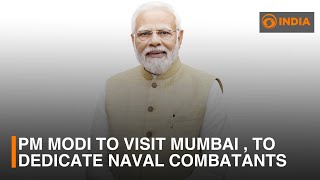 PM Modi to visit Mumbai , to dedicate naval combatants, inaugurate ISKCON Temple | DD India Live