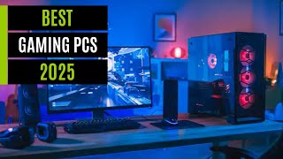 Best Gaming PCs In 2025