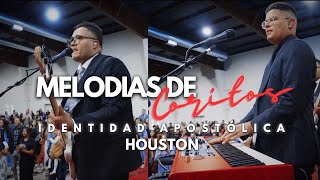 Melodia de Coritos | Identidad Apostolica 2022 | Houston Texas