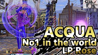 ACQUA No1 in the world LP Rose sf5 Season5 SF5 SFWX 4K  StreetFighter5 sfv sf5ce