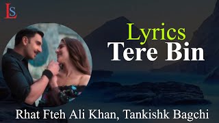 SIMMBA: Tere Bin Lyrics Song | Ranveer Singh, Sara Ali Khan | Tanishk Bagchi, Rahat Fateh Ali Khan