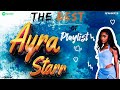 Ayra Starr | Best Of Ayra Starr Chill Songs | Ayra Starr Mix | Afrobeats | Afro Souls Rb | 2024 Mix