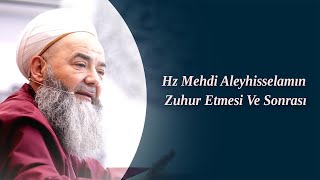 Hz Mehdi Aleyhisselamın Zuhur Etmesi Ve Sonrası - Cübbeli Ahmet Hocaefendi