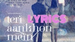 LYRICS Teri Aankhon Mein Dikhta Jo Pyar Mujhe Full Song Lyrics #V+creation+4you LYRICS+TERI+AAKHO+ME