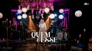 Adriana Aguiar - Quem é Esse | Ft. John Aguiar