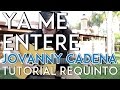 Ya Me Entere - Jovanny Cadena - Tutorial - REQUINTO - Como tocar en Guitarra