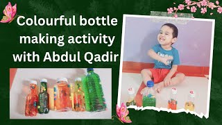 अब्दुल कादिर के साथ कलरफुल बॉटल बनाने वाली एक्टिविटी 😊#fun #abdulqadir #activity #kidslearning