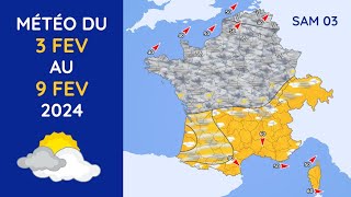 Météo du Samedi 3 au Vendredi 9 Février 2024