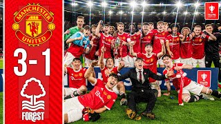 CLASS OF '22! 🏆 | Manchester United 3-1 Nottingham Forest | FA Youth Cup Final